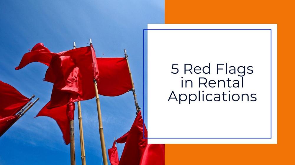 5 Red Flags to Spot in Rental Applications Every Landlord Must Know